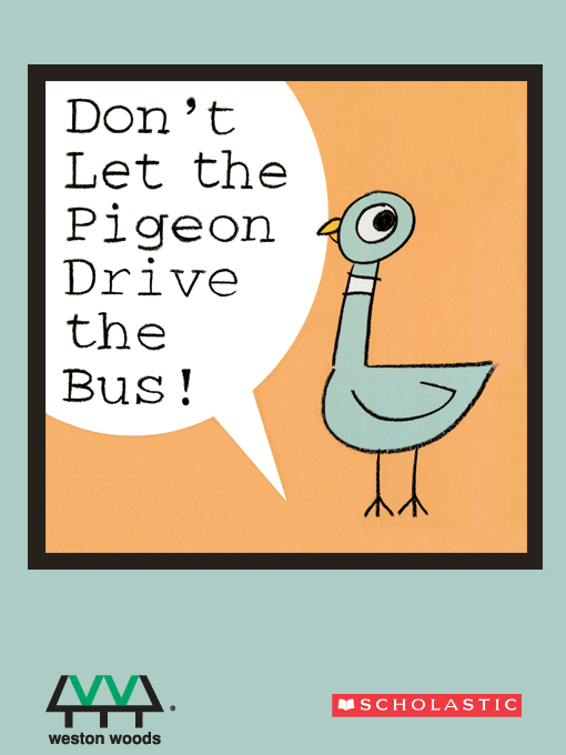 Title details for Don't Let the Pigeon Drive the Bus! by Mo Willems - Wait list